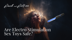 Are Electro Stimulation Sex Toys Safe