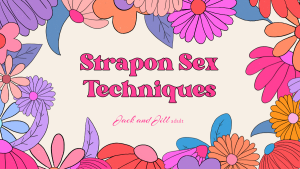 Strapon Sex Techniques