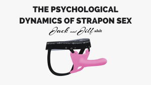 Strapon Sex Psychological Dynamics