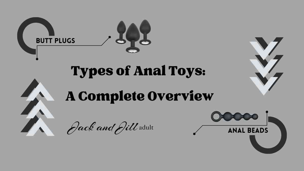 An overview of Types of Anal Toys