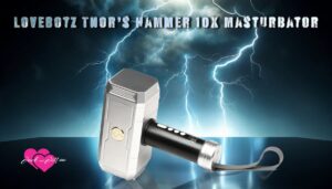 LoveBotz Thor’s Hammer 10X Masturbator